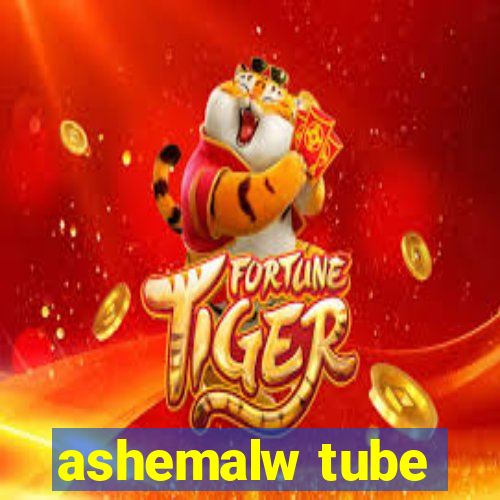 ashemalw tube